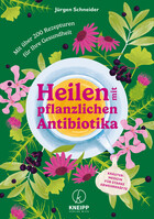 Heilen mit pflanzlichen Antibiotika