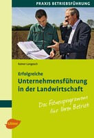 Erfolgreiche Unternehmensf�hrung in der Landwirtschaft