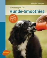 Blitzrezepte f�r Hunde-Smoothies