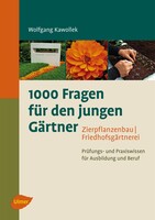 1000 Fragen f�r den jungen G�rtner. Zierpflanzenbau, Friedhofsg�rtnerei