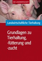 Landwirtschaftliche Tierhaltung: Grundl. zur landwirtschaftl. Tierhaltung, -f�tterung und -zucht
