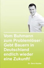 Cover des Hocker-Buchs „Vom Buhmann zum Problemlöser: Gebt Bauern in Deutschland endlich wieder eine Zukunft!“
