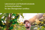 Das Handbuch zu Laboranalysen und Rückständen im Ökolandbau wurde komplett überareitet.