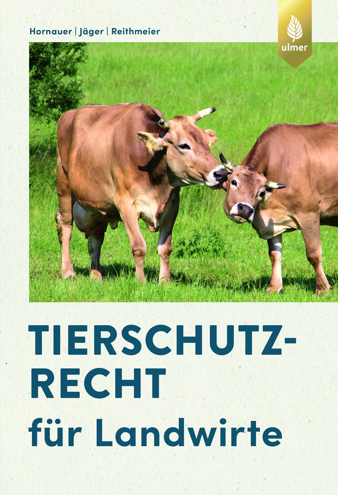 Titelcover des neuen Fachbuches von Dr. Cornelie J�ger �ber "Tierschutzrecht f�r Landwirte"